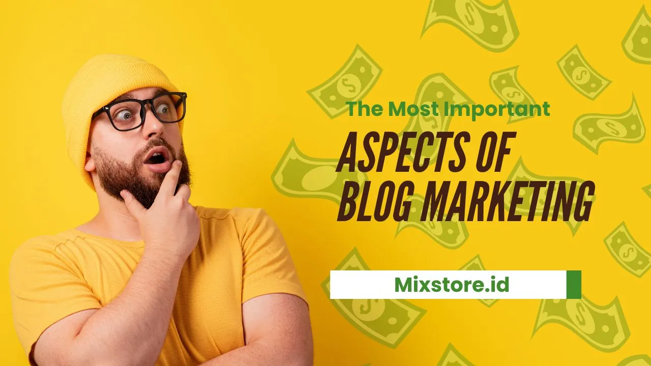 The Most Important Aspects of Blog Marketing